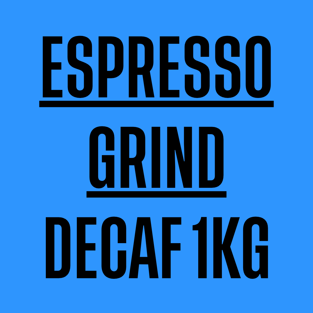 Decaf ESPRESSO GRIND 1KG